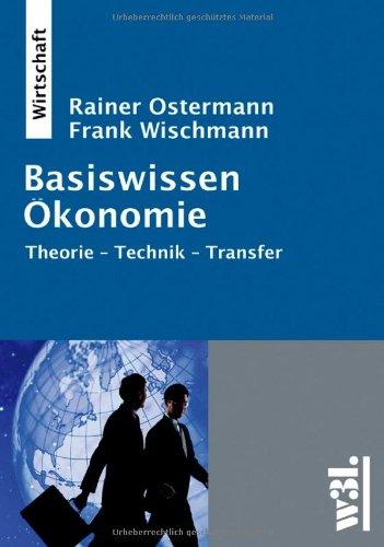 Basiswissen Ökonomie: Theorie-Technik-Transfer