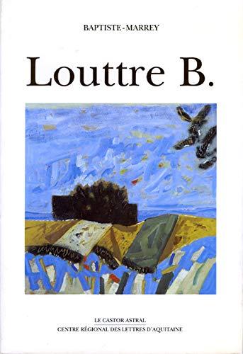 Louttre B. : monographie de peintre