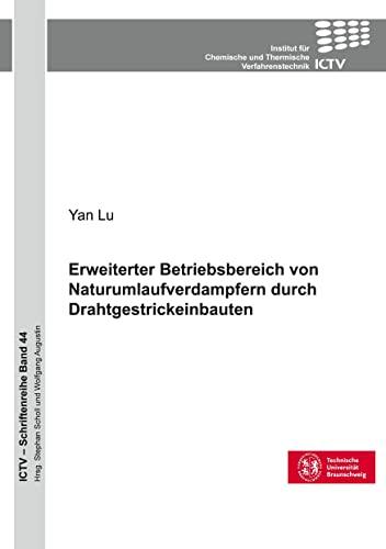 Erweiterter Betriebsbereich von Naturumlaufverdampfern durch Drahtgestrickeinbauten (ICTV-Schriftenreihe)