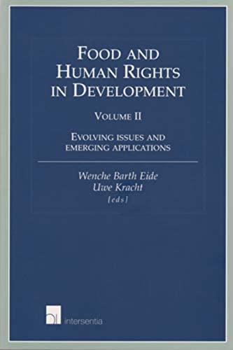 Eide, W: Food and Human Rights in Development - volume II: Evolving Issues and Emerging Applications (Food and Human Rights in Development: Evolving Issues and Emerging Applications)