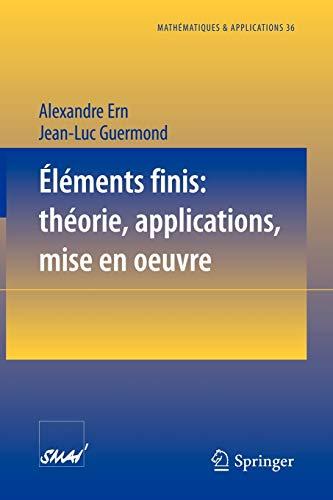 Éléments Finis: Théorie, Applications, Mise en Oeuvre (Mathématiques et Applications 36) (French Edition)