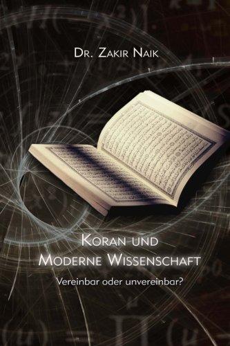 Koran und moderne Wissenschaft: Vereinbar oder unvereinbar?