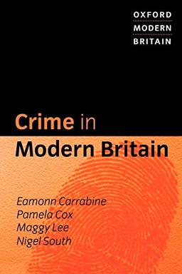 Crime in Modern Britain (Oxford Modern Britain)