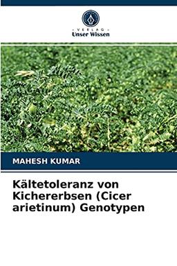 Kältetoleranz von Kichererbsen (Cicer arietinum) Genotypen