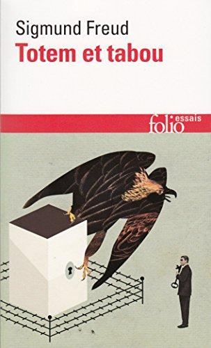 Totem et tabou : quelques concordances entre la vie psychique des sauvages et celle des névrosés