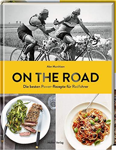 On the Road: Die besten Power-Rezepte für Radfahrer