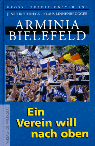 Arminia Bielefeld. Ein Verein will nach oben