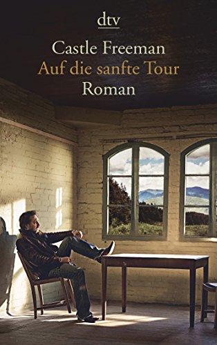 Auf die sanfte Tour: Roman