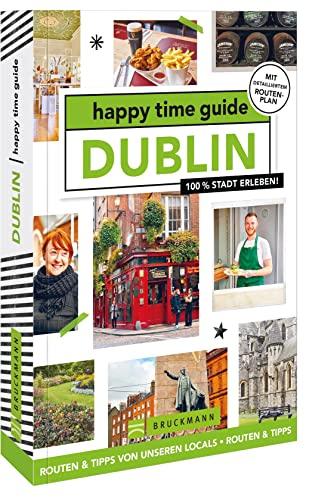 happy time guide Dublin: 100 % Stadt erleben