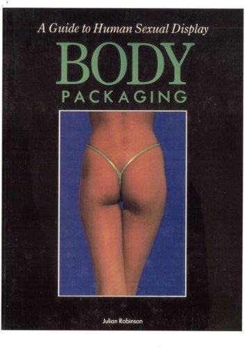 Body Packaging: A Guide to Human Sexual Display