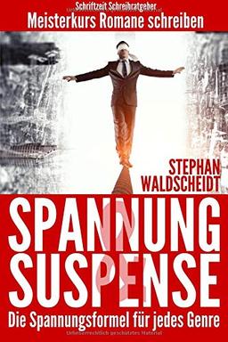 Spannung & Suspense - Die Spannungsformel für jedes Genre: Meisterkurs Romane schreiben