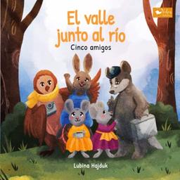 El valle junto al río - Cinco amigos: "Creo que es uno de los libros más bonitos para leer en voz alta sobre la amistad, con unas ilustraciones maravillosas".