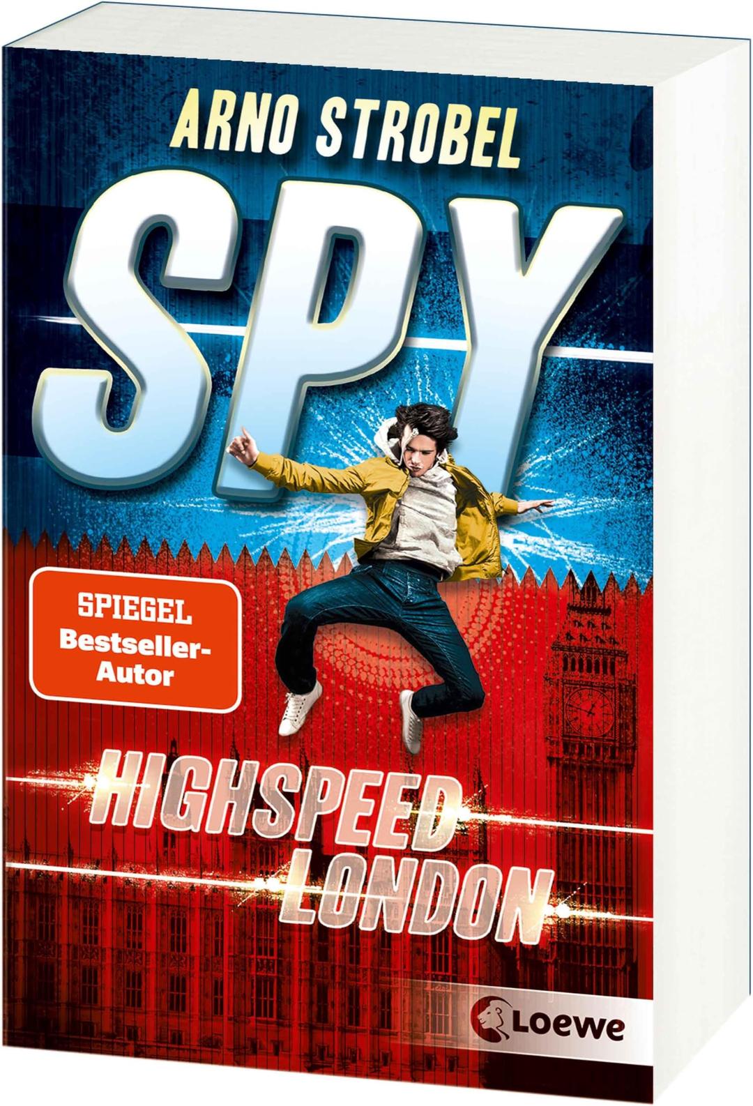 SPY (Band 1) - Highspeed London: Packender Agenten-Thriller voller Action ab 12 Jahren von Bestsellerautor Arno Strobel