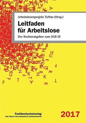 Leitfaden für Arbeitslose: Der Rechtsratgeber zum SGB III