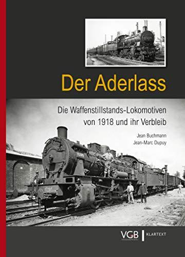 Der Aderlass: Die Waffenstillstands-Lokomotiven von 1918 und ihr Verbleib