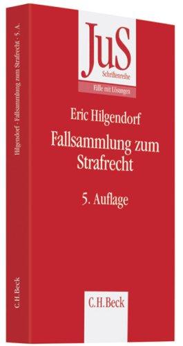 Fallsammlung zum Strafrecht: Allgemeiner und Besonderer Teil