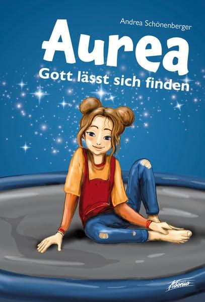 Aurea: Gott lässt sich finden