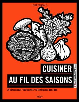 Cuisiner au fil des saisons. Vol. 2. Automne-hiver 2014