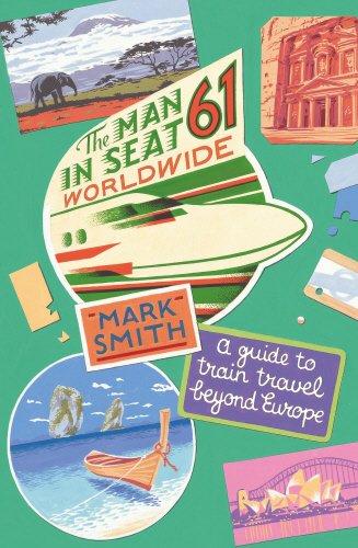 The Man in Seat 61: Beyond Europe