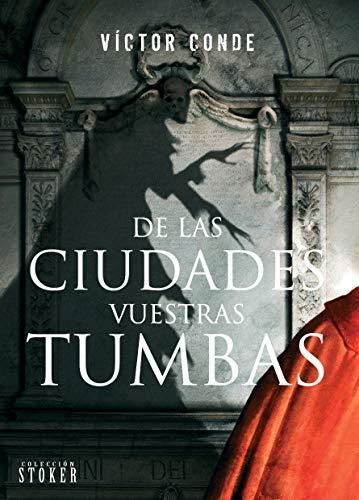 De las ciudades vuestras tumbas (Stoker)