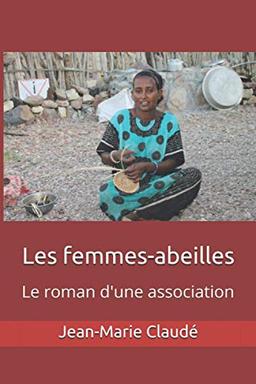 Les femmes-abeilles: Le roman d'une association