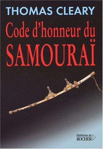 Code d'honneur du samouraï : une traduction moderne du Bushidô Shoshinshû de Taïra Shigésuké