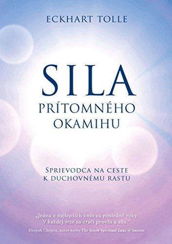 Sila prítomného okamihu: Sprievodca na ceste k duchovnému rastu (2010)