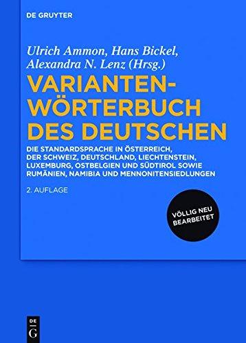 Variantenwörterbuch des Deutschen: Die Standardsprache in Österreich, der Schweiz, Deutschland, Liechtenstein, Luxemburg, Ostbelgien und Südtirol sowie Rumänien, Namibia und Mennonitensiedlungen