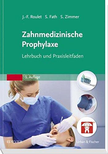 Zahnmedizinische Prophylaxe: Lehrbuch und Praxisleitfaden