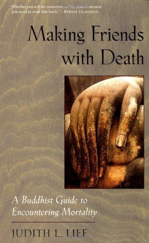 Making Friends with Death: A Buddhist Guide to Encountering Mortality