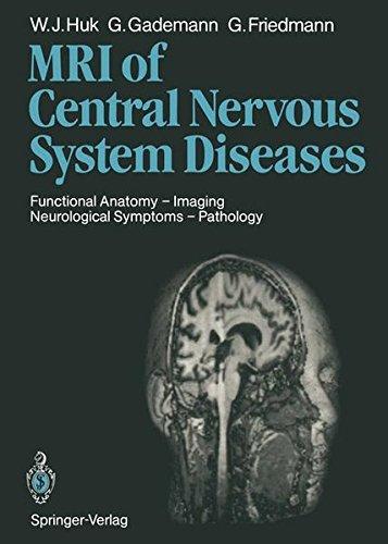 Magnetic Resonance Imaging of Central Nervous System Diseases: Functional Anatomy ― Imaging Neurological Symptoms ― Pathology