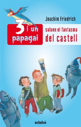 SALVAN AL FANTASME DEL CASTELL (3 I UN PAPAGAI, Band 1)