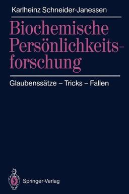 Biochemische Persönlichkeitsforschung: Glaubenssätze - Tricks - Fallen