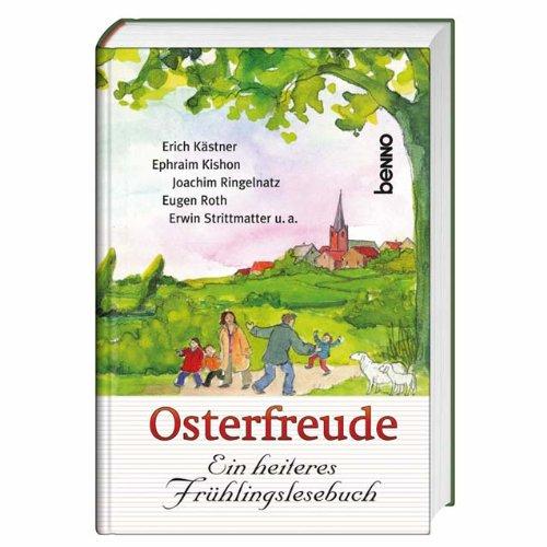 Osterfreude: Ein heiteres Frühlingslesebuch