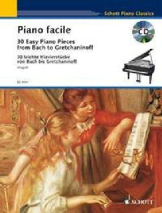 Piano facile: 30 leichte Stücke von Bach bis Gretchaninoff. Klavier. Ausgabe mit CD.: 30 Easy Piano Pieces from Bach to Gretchaninoff (Schott Piano Classics)