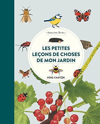 Les petites leçons de choses de mon jardin