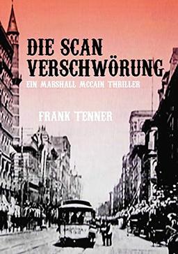 Die SCAN Verschwörung: Ein Marshall McCain Thriller