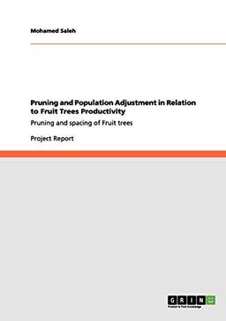 Pruning and Population Adjustment in Relation to Fruit Trees Productivity: Pruning and spacing of Fruit trees