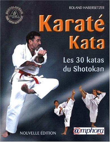 Karaté kata : les 30 katas du shotokan