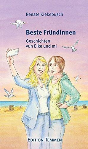 Beste Fründinnen: Geschichten vun Elke und mi