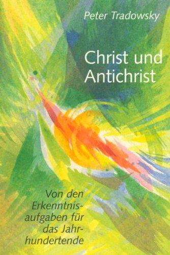 Christ und Antichrist. Von den Erkenntnisaufgaben für das Jahrhundertende