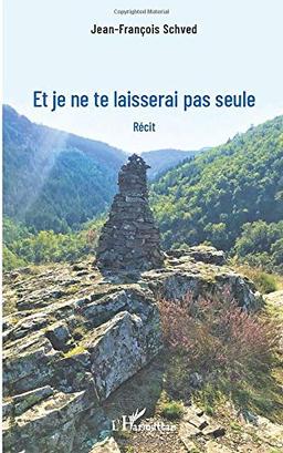 Et je ne te laisserai pas seule : récit