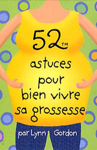 52 astuces pour bien vivre sa grossesse