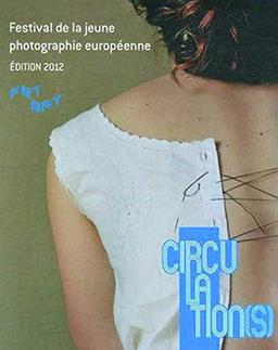 Circulation(s) : festival de la jeune photographie européenne, édition 2012 : exposition, Paris, Parc de Bagatelle, du 22 février au 31 mars 2013. Circulation(s) : European young photography Festival