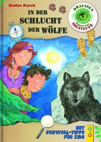 In der Schlucht der Wölfe: Mit Survival-Tipps für Kids