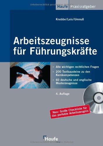 Arbeitszeugnisse für Führungskräfte qualifiziert gestalten und bewerten: Mit 60 deutschen und englischen Musterzeugnissen