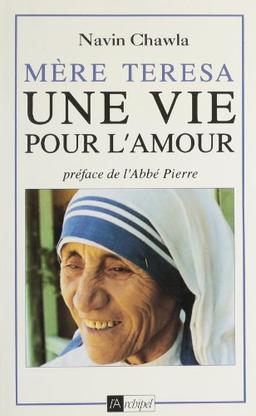 MERE TERESA. Une vie pour l'amour (1910-1997) (Ecr.Com.Ess.Doc)