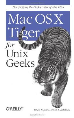 Mac OS X Tiger for Unix Geeks