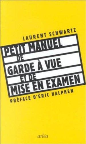 Petit manuel de garde à vue et de mise en examen