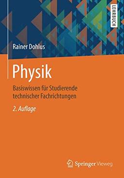 Physik: Basiswissen für Studierende technischer Fachrichtungen